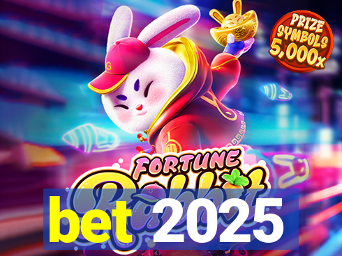 bet 2025